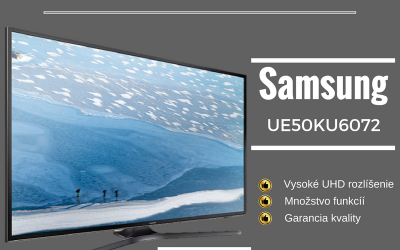Samsung UE50KU6072 – Recenzia
